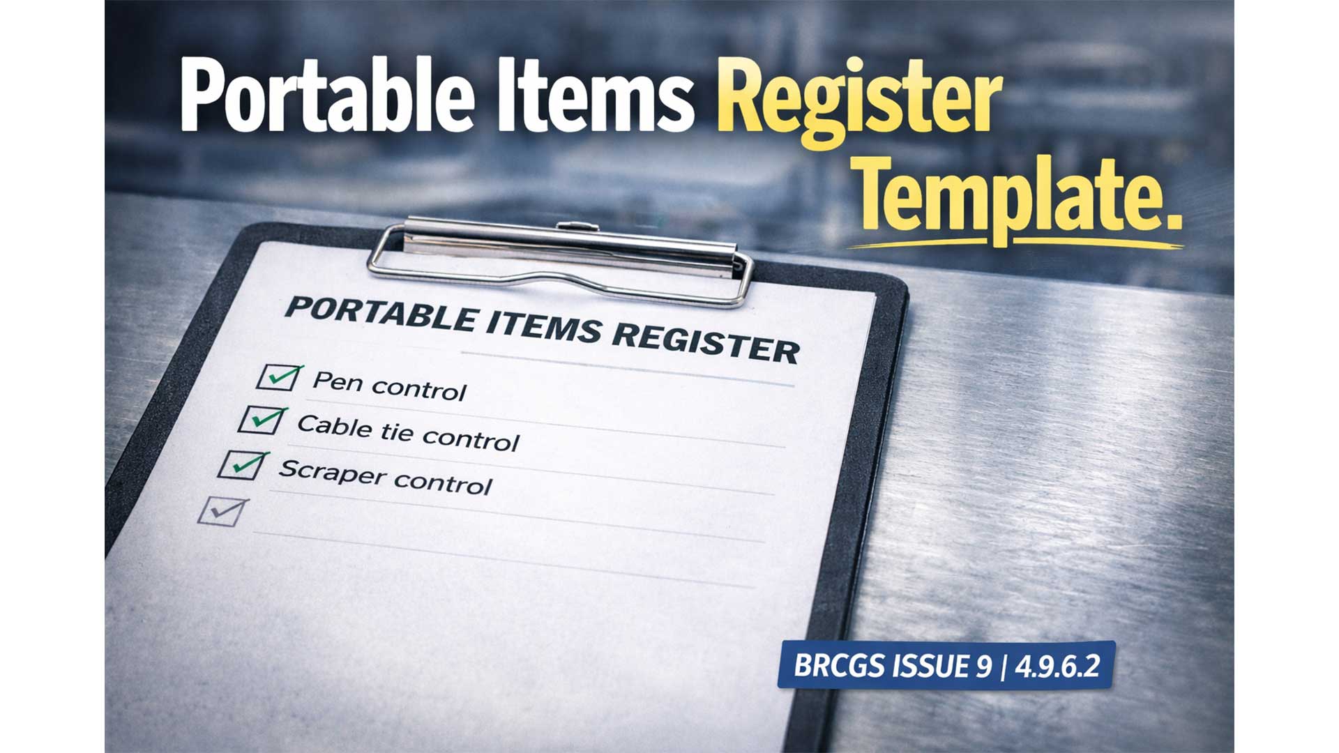 Portable Items Register & Tool Control Register Template (BRCGS Issue 9 Clause 4.9.6.2)